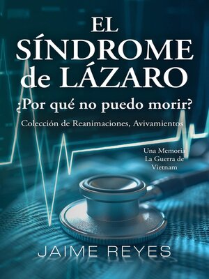 cover image of El Síndrome de Lázaro  ¿Por qué no puedo morir? Una colección de reanimaciones, avivamientos, ECM y OBE Presentando